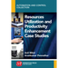 Resources Utilization and Productivity Enhancement Case Studies