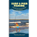 Surf & Pier Fishing: The Gear, Tips, and Techniques to Get Started