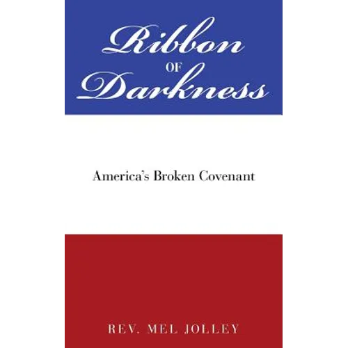 Ribbon of Darkness: America's Broken Covenant