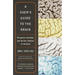 A User's Guide to the Brain: Perception, Attention, and the Four Theaters of the Brain