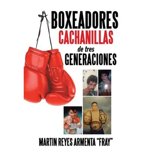 Boxeadores cachanillas de tres generaciones
