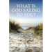 WHAT IS GOD SAYING TO YOU? A Journey Through The Book of Proverbs