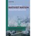 Nativist Nation: Populism, Grievance, Identity, and the Transformation of American Politics