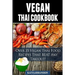 Vegan Thai: Over 35 Vegan Thai Food Recipes That BEAT Any Takeout