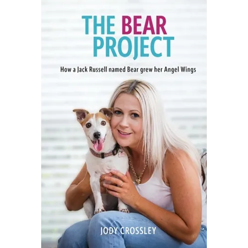 The Bear Project: How a Jack Russell named Bear grew her Angel Wings