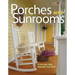 Porches and Sunrooms: Planning and Remodeling Ideas
