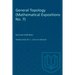 General Topology: (Mathematical Expositions No. 7)