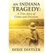 An Indiana Tragedy: A True Story of Crime and Devotion