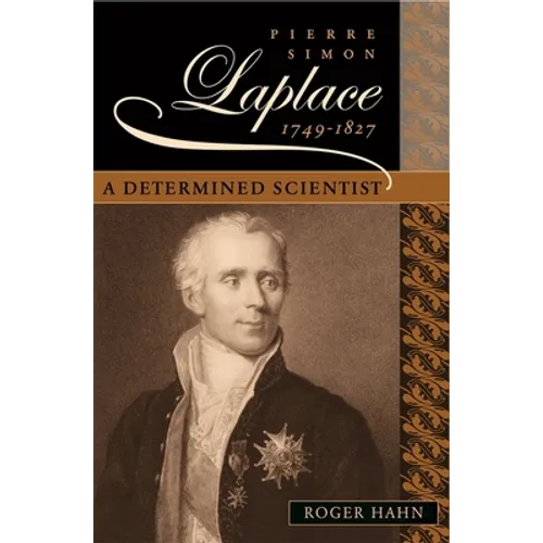 Pierre Simon Laplace, 1749-1827: A Determined Scientist
