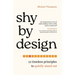 Shy by Design: 12 Timeless Principles to Quietly Stand Out
