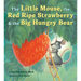 The Little Mouse, the Red Ripe Strawberry, and the Big Hungry Bear