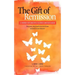 The Gift of Remission: A Journey Into Multiple Sclerosis and Back Again - Prevent, Stop and Recover from Autoimmune Disease