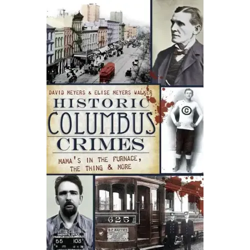 Historic Columbus Crimes: Mama's in the Furnace, the Thing & More