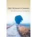 One Woman's Camino: Each Step the Promise of a New Beginning