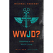 WWJD: Unlocking a Life Worth Living