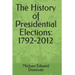 The History of Presidential Elections: 1792-2012