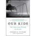 Our Kids: The American Dream in Crisis