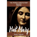 Hail Mary: The Perfect Protestant (and Catholic) Prayer