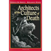 Architects of the Culture of Death