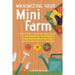 Maximizing Your Mini Farm: How to Create a Sustainable Organic Garden in Your Backyard You Can Be Proud Of (Square Foot Gardening, Small Space Gardeni