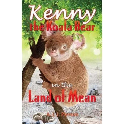 Kenny the Koala Bear in the Land of Mean