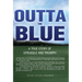 Outta the Blue: A True Story of Struggle and Triumph