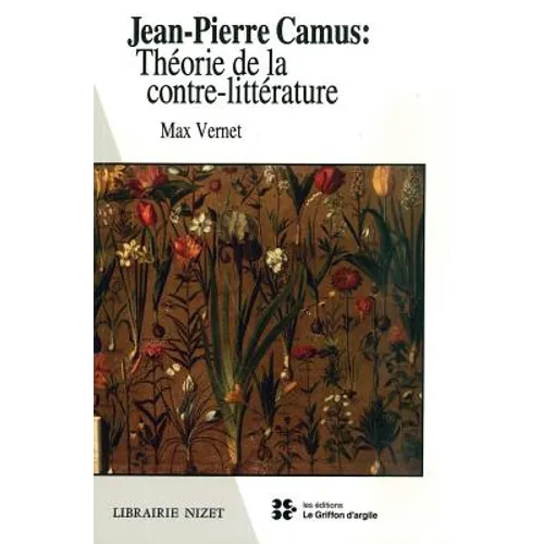 Jean-Pierre Camus: Theorie de la Contre-Litterature
