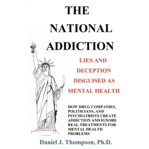 The National Addiction: Lies and Deception Disguised as Mental Health