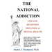 The National Addiction: Lies and Deception Disguised as Mental Health