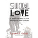 Suicidal Love: A Book of Reflective Thoughts and Poetry