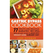 Gastric Bypass Cookbook: 77 Healthy and Delicious Bariatric Recipes with an Easy Guide to Being on a Weight Loss Surgery Diet