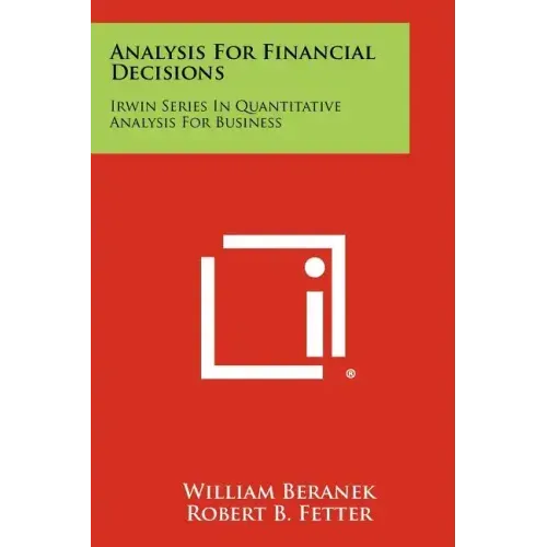 Analysis for Financial Decisions: Irwin Series in Quantitative Analysis for Business