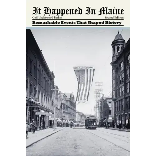 It Happened in Maine: Remarkable Events That Shaped History