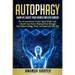 Autophagy: Burn Fat, Boost your Energy and Live Longer! The Art and Science of Anti-Aging Weight Loss, Unleash Your Body's Healin