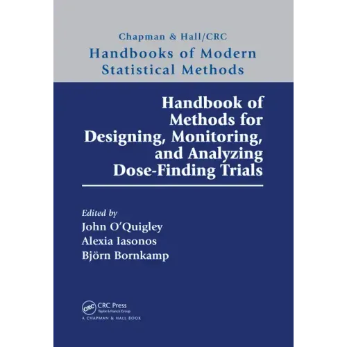 Handbook of Methods for Designing, Monitoring, and Analyzing Dose-Finding Trials
