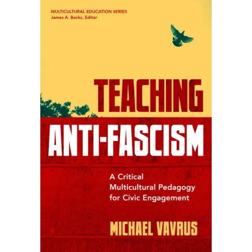 Teaching Anti-Fascism: A Critical Multicultural Pedagogy for Civic Engagement