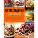 Keto Chaffle Cookbook: Learn Quick and Easy Recipes to Prepare Delicious ketogenic Waffles and Lose Weight by Burning Fat and Making your Low