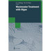 Wastewater Treatment with Algae