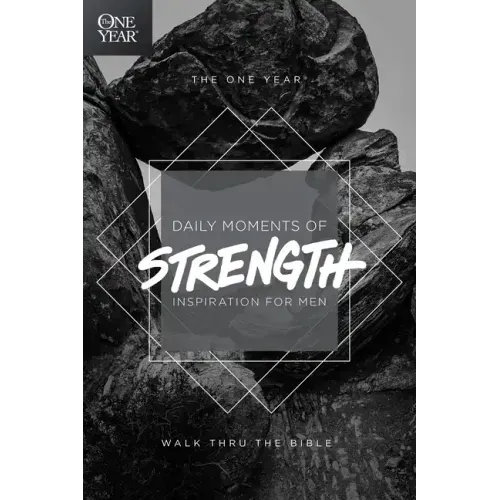 The One Year Daily Moments of Strength: Inspiration for Men