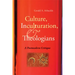 Culture, Inculturation, and Theologians: A Postmodern Critique