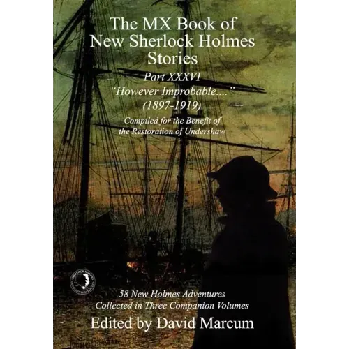 The MX Book of New Sherlock Holmes Stories Part XXXVI: However Improbable (1897-1919)