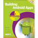 Building Android Apps in Easy Steps: Using App Inventor