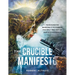 The Crucible Manifesto: Transcending Mankind's Psychosis: The Only Way Out Of Earth's Polycrisis