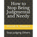 How to Stop Being Judgmental and Needy: Stop Judging Others