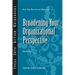 Broadening Your Organizational Perspective