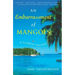 An Embarrassment of Mangoes: A Caribbean Interlude