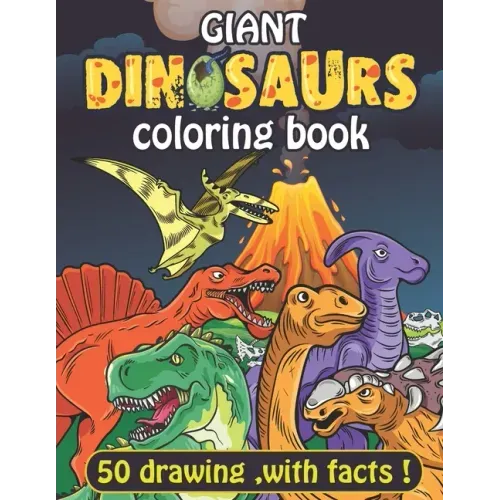Giant Dinosaurs coloring book: 100 full page Dinosaurs with facts. coloring pages for adult kids and teens.
