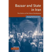 Bazaar and State in Iran: The Politics of the Tehran Marketplace