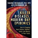 Killer Diseases, Modern-Day Epidemics: Keys to Stopping Heart Disease, Diabetes, Cancer, and Obesity in Their Tracks