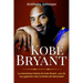 Kobe Bryant: La maravillosa historia de Kobe Bryant, ¡uno de los jugadores más increíbles del baloncesto!